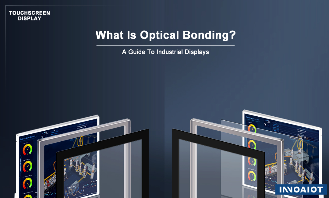 What Is Optical Bonding?  A Guide To Industrial Displays